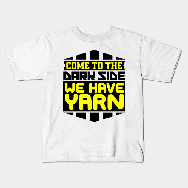 Come to the dark side we have yarn Kids T-Shirt by colorsplash